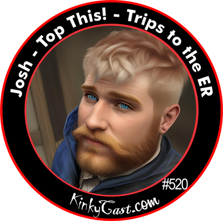 #520 - Josh   Top This - Trips to thwe ER