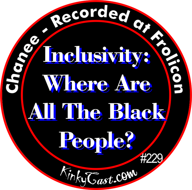 #229 - Chanee - Inclusivity - Where Are All The Black People
