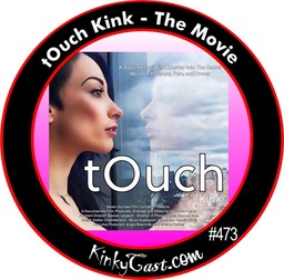 #473 - tOuch Kink - The Movie