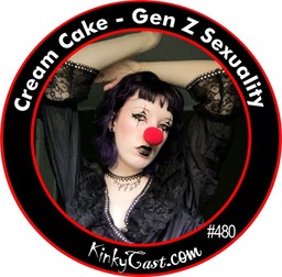 #480 - Cream Cake - Gen Z Sexuality