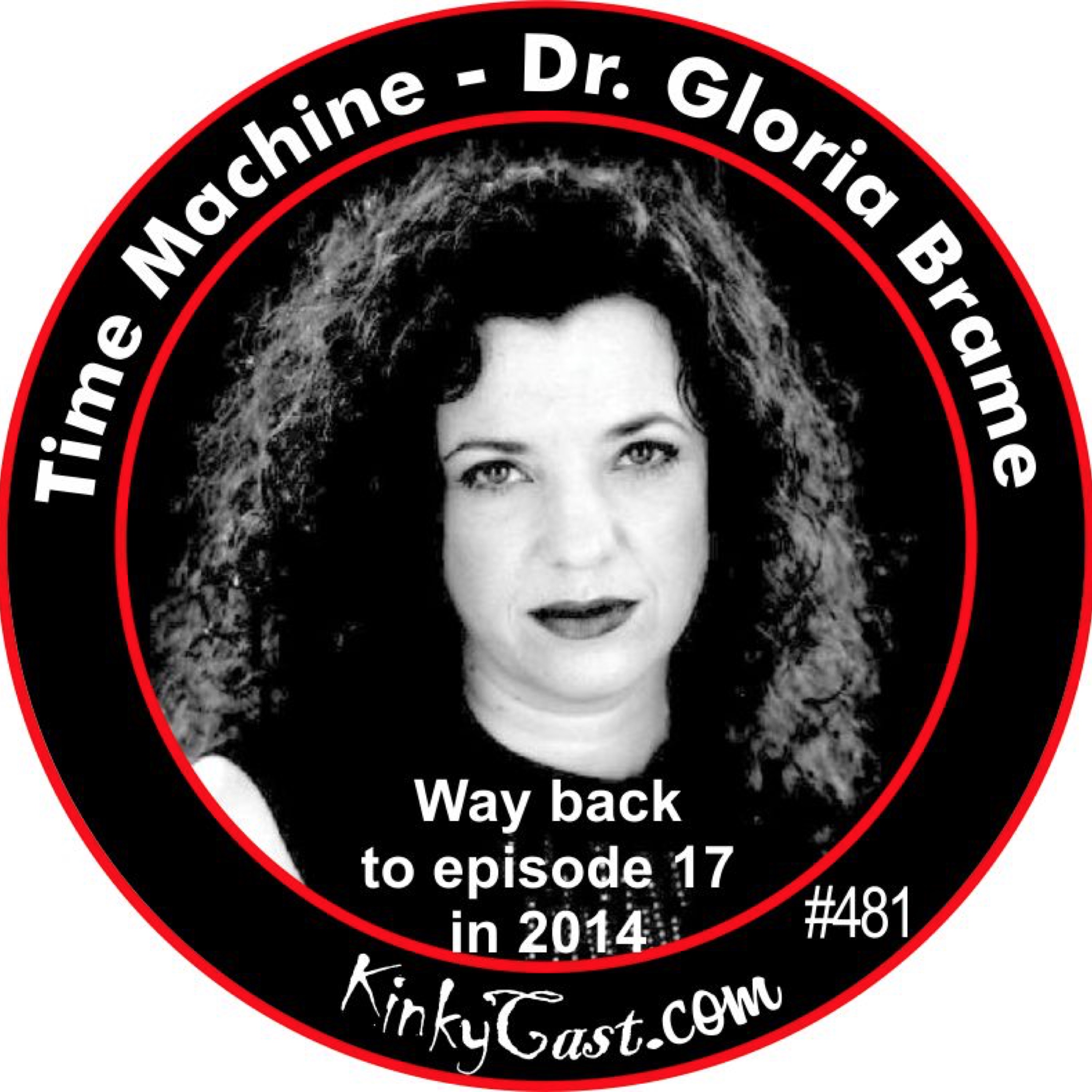 #481 - KC Time Machine - Dr. Gloria Brame - from Episode 17 in 2014