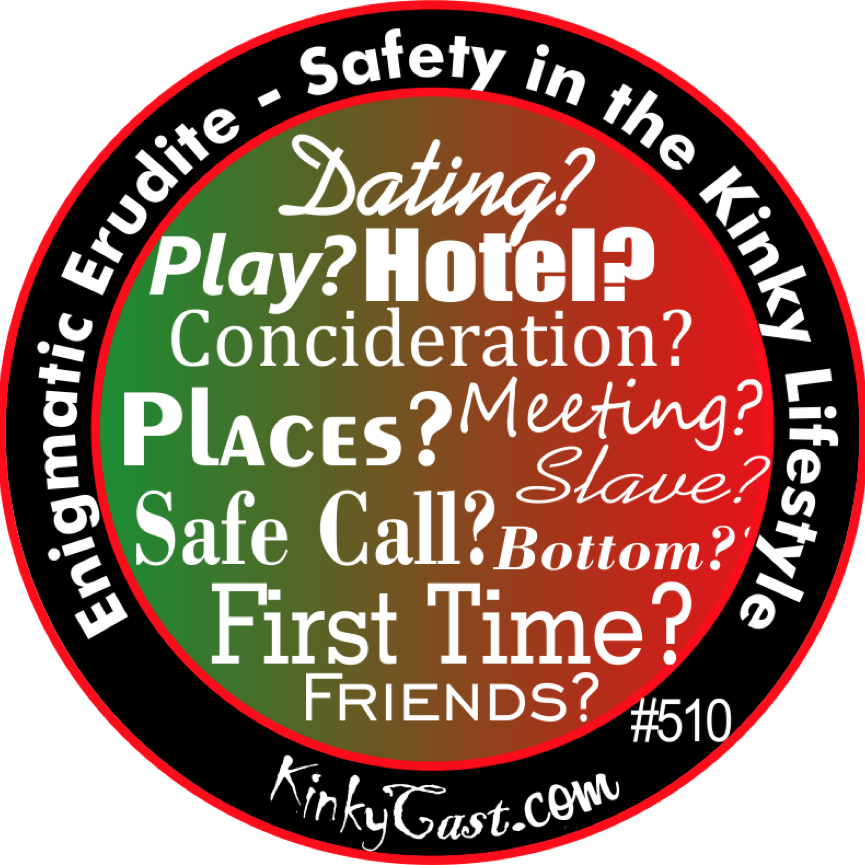 #510 - Safety in the Kinky Lifestyle
