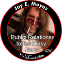 #240 - Jat E. Moyes - Public Relations to the Kinky Stars