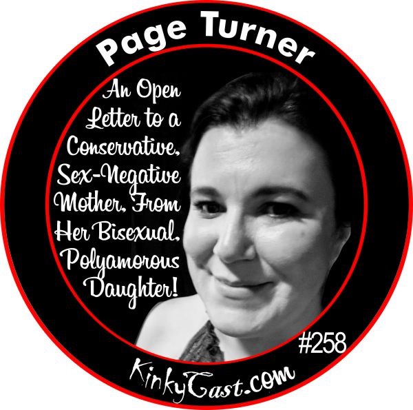 #258 - Page Turner - An Open Letter to a Conservative Sex-Negative Mother From Her Bisexual Polyamorous Daughter600