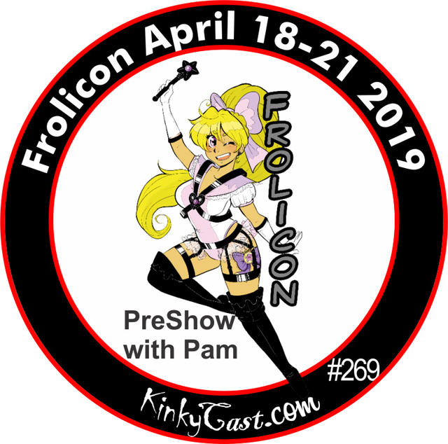 #269 - Frolicon April 18-21 2019 - PreShow with Pam