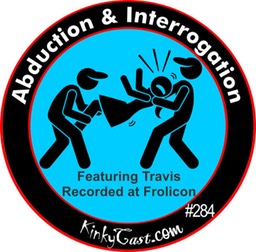 #284 - Abduction & Interrogation with Travis