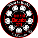 #308 - What Is Kink - Year End Discussion Group