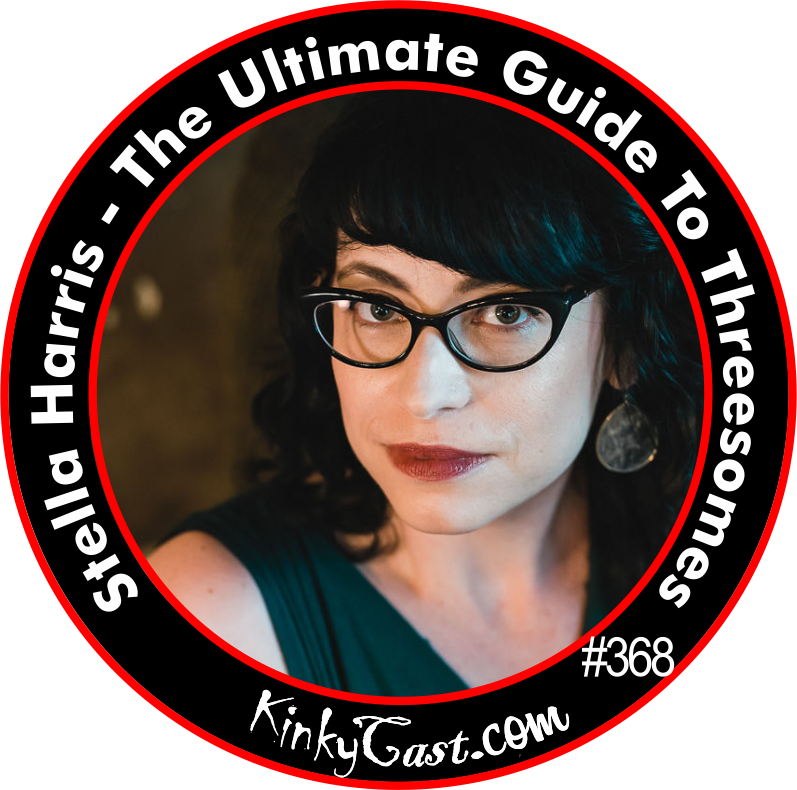 #368 - Stella Harris - The Ultimate Guide to Threesomes