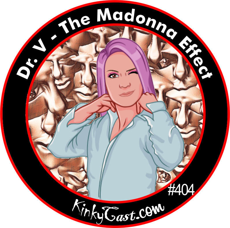 #404 - Dr V - The Madonna Effect