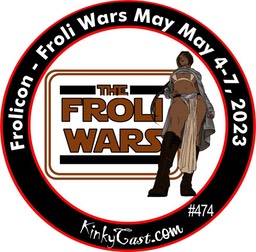 #474 - Frolicon - Froli Wars May May 4-7, 2023