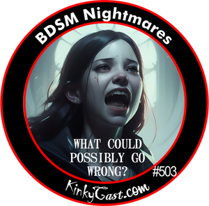 #503 - BDSM Nightmares