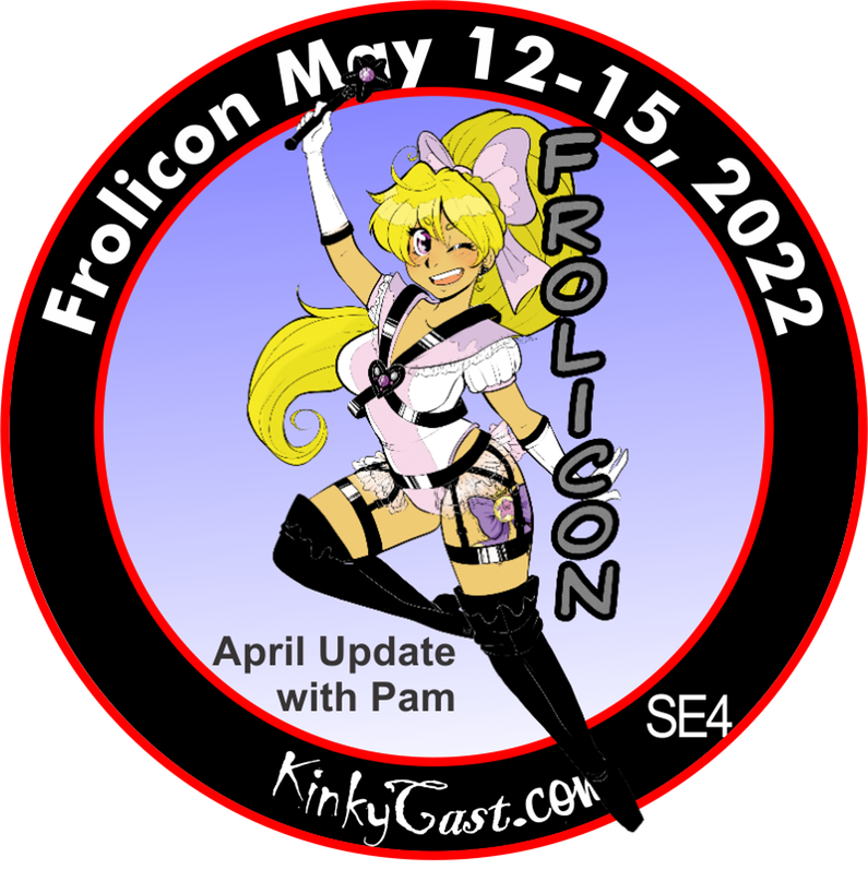 #SE4-22 - Frolicon May 12-15, 2022 - April Update with Pam