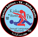 Special Edition - TK - Kinky Shottz